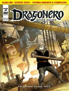 Dragonero N.134 BIS - Mondo Oscuro N.21 BIS - Un mondo senza sole (SBE Agosto 2024)