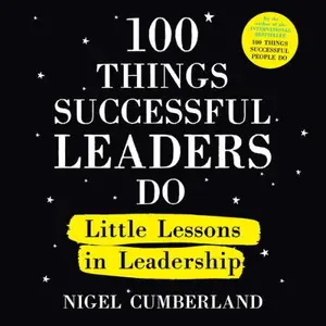 100 Things Successful Leaders Do: Little Lessons in Leadership [Audiobook]