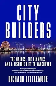 City Builders: The Maleks, The Olympics, and a Historic Gift to Vancouver