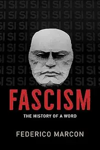 Fascism: The History of a Word