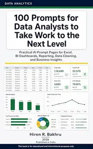100 Prompts for Data Analysts to Take Work to the Next Level: Practical AI Prompt Templates for Excel, Power BI, SQL, Data