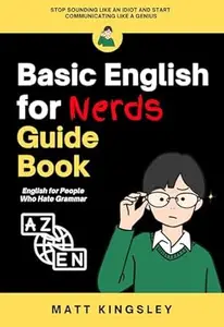Basic English for Nerds Guide Book: English for Beginners, Basic English Guide, English Workbook, Learn English, Homeschool