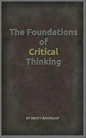 The Foundations of Critical Thinking