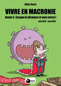 Vivre En Macronie - Tome 3 - Année 3 - Essayez La Dictature Et Vous Verrez
