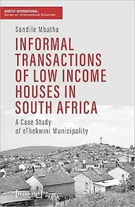 Informal Transactions of Low Income Houses in South Africa: A Case Study of eThekwini Municipality