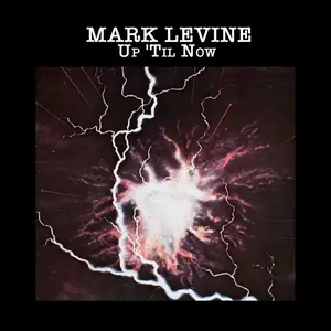 Mark Levine - Up 'Til Now (Remastered) (1977/2025) [Official Digital Download 24/48]