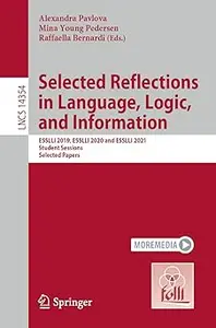 Selected Reflections in Language, Logic, and Information: ESSLLI 2019, ESSLLI 2020 and ESSLLI 2021 Student Sessions, Sel