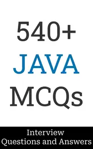 540+ Java Interview Questions and Answers : MCQ Format Questions | Freshers to Experienced | Detailed Explanations