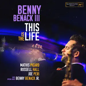 Benny Benack III - This Is the Life (2025) [Official Digital Download 24/96]