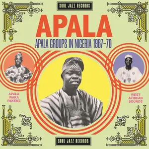 VA - Soul Jazz Records Presents APALA: Apala Groups in Nigeria 1967-70 (2020)
