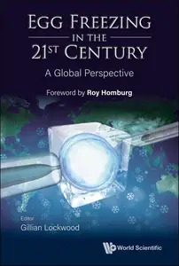 Egg Freezing in the 21st Century: A Global Perspective