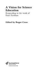 A Vision for Science Education : Responding to Peter Fensham's Work