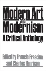 Modern Art and Modernism: A Critical Anthology