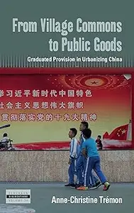 From Village Commons to Public Goods: Graduated Provision in Urbanizing China