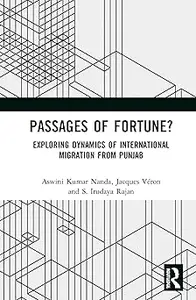Passages of Fortune?: Exploring Dynamics of International Migration from Punjab