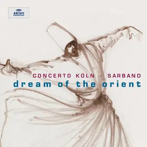 Concerto Köln, Sarband - Dream of the Orient (2003)