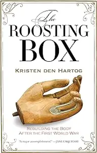 The Roosting Box: Rebuilding the Body after the First World War