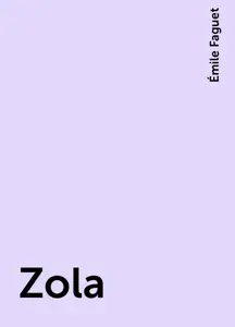 «Zola» by Émile Faguet