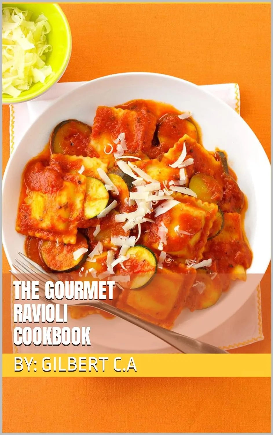 THE GOURMET RAVIOLI COOKBOOK: Master the Art of Making and Enjoying Exquisite Ravioli Dishes at Home