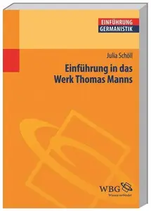 Einführung in das Werk Thomas Manns: Herausgegeben:Grimm, Gunter E.; Grimm, Gunter E.; Bogdal, Klaus-Michael; Bogdal, Klaus-Mic