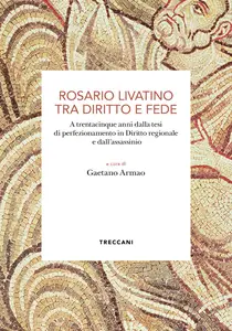 Gaetano Armao - Rosario Livatino tra diritto e fede