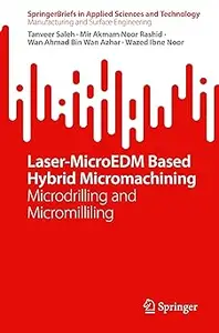 Laser-MicroEDM Based Hybrid Micromachining: Microdrilling and Micromilliling