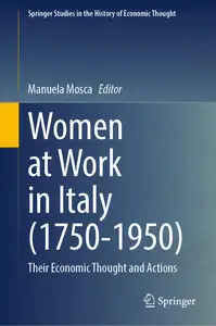 Women at Work in Italy (1750-1950): Their Economic Thought and Actions - Manuela Mosca