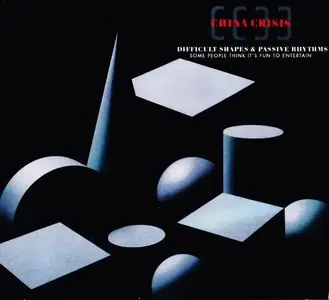 China Crisis - Difficult Shapes & Passive Rhythms (1982) [2CD Deluxe Edition 2017]