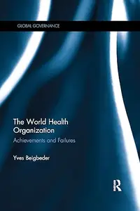 The World Health Organization: Achievements and Failures