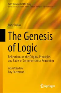 The Genesis of Logic: Reflections on the Origins, Principles and Paths of Common-sense Reasoning