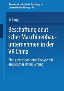 Beschaffung deutscher Maschinenbauunternehmen in der VR China: Eine praxisorientierte Analyse mit empirischer Untersuchung