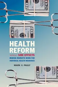 Health Reform without Side Effects: Making Markets Work for Individual Health Insurance