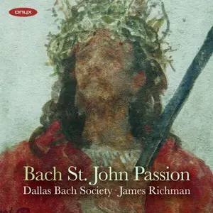 Dallas Bach Society, James Richman - J. S. Bach: St John Passion (2026) [Official Digital Download 24/96]
