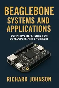 BeagleBone Systems and Applications: Definitive Reference for Developers and Engineers