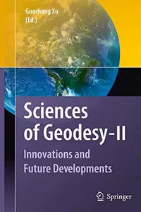 Sciences of Geodesy - II: Innovations and Future Developments