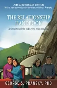 The Relationship Handbook: A Simple Guide to Satisfying Relationships - Anniversary Edition