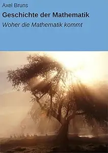 Geschichte der Mathematik: Woher die Mathematik kommt