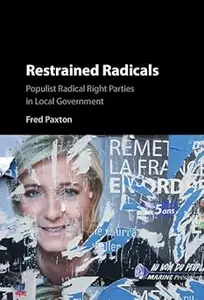 Restrained Radicals: Populist Radical Right Parties in Local Government