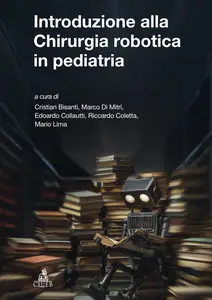 Introduzione alla Chirurgia robotica in pediatria - AA. VV.