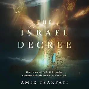 The Israel Decree: The Past, Present, and Future of the World’s Most Controversial Strip of Land [Audiobook]
