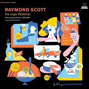Raymond Scott - The Jingle Workshop: Midcentury Musical Miniatures 1951-1965 (2020) [Official Digital Download]