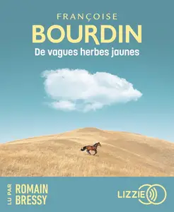Françoise Bourdin, "De vagues herbes jaunes"