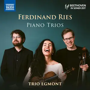 Trio Egmont - Beethoven in seiner Zeit - Ferdinand Ries Piano Trios (2025) [Official Digital Download 24/96]