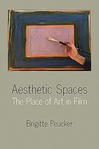 Aesthetic Spaces: The Place of Art in Film