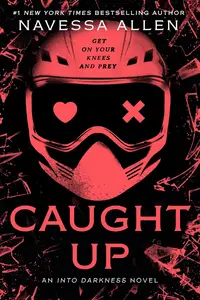 Caught Up: Into Darkness Trilogy (Into Darkness Series)