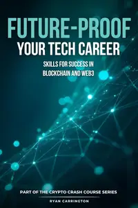 Future-Proof Your Tech Career: Skills for Success in Blockchain and Web3