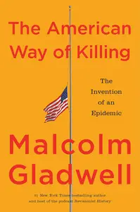 The American Way of Killing: The Invention of an Epidemic