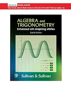 Algebra & Trigonometry Enhanced with Graphing Utilities [RENTAL EDITION] Ed 8