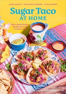 Sugar Taco at Home: Plant-Based Mexican Recipes from our L.A. Restaurant [Repost]