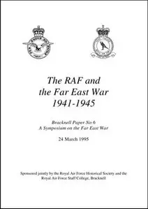 RAF Historical Society Journals Bracknell 06 The RAF and  the Far East War  1941-1945